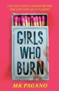 Girls Who Burn - MK Pagano