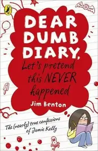 Dear Dumb Diary: Let's Pretend This Never Happened - Jim Benton