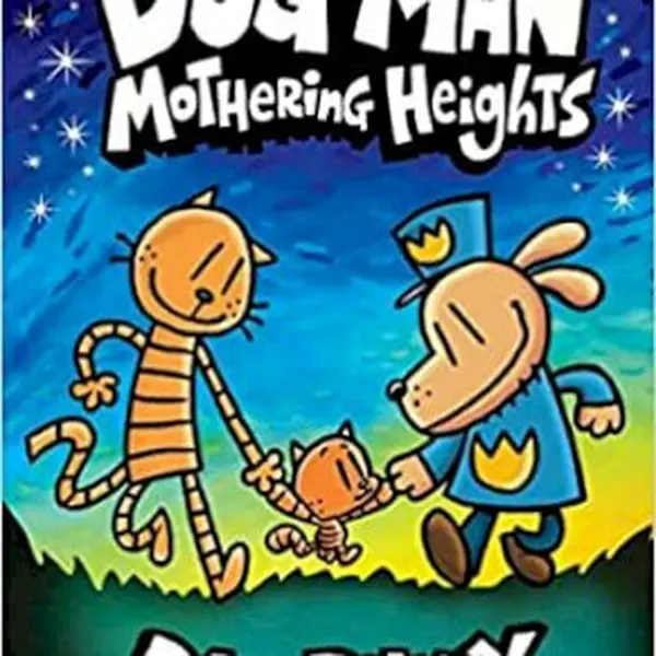 Dog Man 10: Mothering Heights - Dav Pilkey