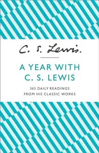A Year With C. S. Lewis - C. S. Lewis