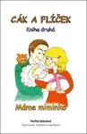 Cák a Flíček - Máme miminko (Defekt) - Vladimíra Vopičková, Vlaďka Dobešová