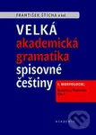 Velká akademická gramatika spisovné češtiny (I. Morfologie. Část 1. Druhy slov / Tvoření slov) - kniha z kategorie Jazykové učebnice a slovníky