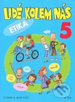 Lidé kolem nás 5 Etika (Aplikovaná etika pro 5. ročník) - kniha z kategorie 2. stupeň