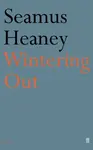 Wintering Out - Seamus Heaney