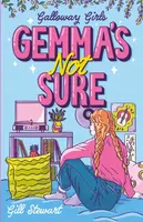 Galloway Girls: Gemma's Not Sure - Gill Stewart