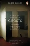 A Natural History of Ghosts - Roger Clarke
