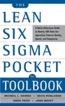 The Lean Six Sigma Pocket Toolbook: A Quick Reference Guide to Nearly 100 Tools for Improving Quality and Speed - Mark Price, David Rowlands, Michael 