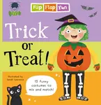 Flip Flap Fun: Trick or Treat - Sweet Cherry Publishing