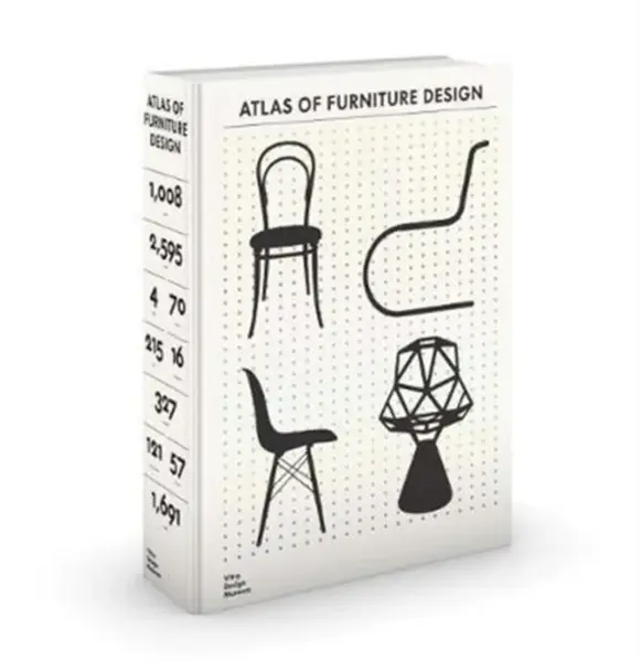 The Atlas of Furniture Design - Deyan Sudjic, Fulvio Ferrari, Mateo Kries, Wolf Tegethoff, Jochen Eisenbrand, Arthur Ruegg, Otakar Macel, Jane Pavitt,