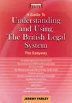 Understanding and Using the British Legal System - Jeremy Farley