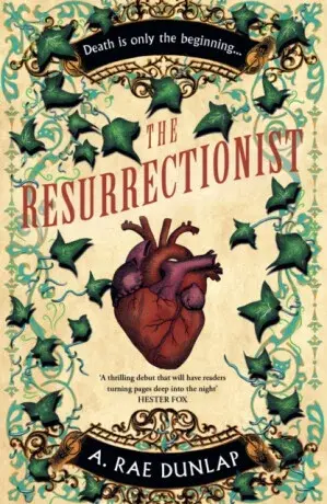 The Resurrectionist - A. Rae Dunlap