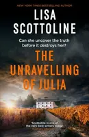 The Unravelling of Julia - Lisa Scottolineová