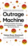Outrage Machine - Tobias Rose-Stockwell