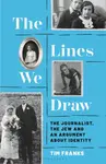 The Lines We Draw - Tim Franks