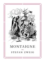 Montaigne - Stefan Zweig