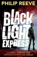 Black Light Express - Philip Reeve