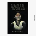 Under the World - Oscar Guardiola-Rivera