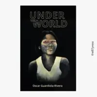 Under the World - Oscar Guardiola-Rivera