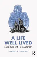 A Life Well Lived - Manfred F. R. Kets de Vries