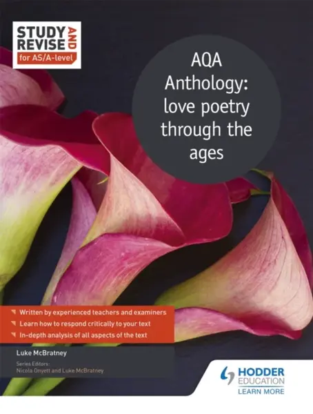 Study and Revise for AS/A-level: AQA Anthology: love poetry through the ages - Luke McBratney