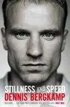 Stillness and Speed - Dennis Bergkamp