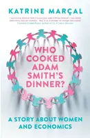 Who Cooked Adam Smith's Dinner? - Marcal Katrine