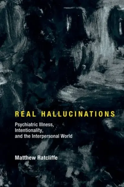 Real Hallucinations - Matthew  Ratcliffe