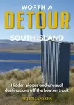 Worth A Detour South Island - Peter Janssen