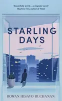 Starling Days - Rowan Hisayo Buchanan