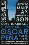 christopher oscar pena: Three Plays - christopher oscar pena