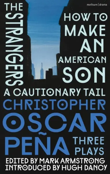 christopher oscar pena: Three Plays - christopher oscar pena