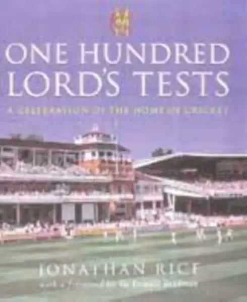 One Hundred Lord's Tests - Jonathan Rice