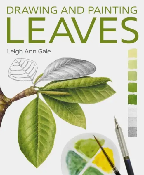 Drawing and Painting Leaves - Leigh Ann Gale