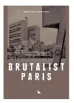 Brutalist Paris - Robin Wilson