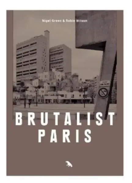 Brutalist Paris - Robin Wilson