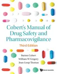 Cobert's Manual Of Drug Safety And Pharmacovigilance (Third Edition) - Barton  Cobert, William  Gregory, Jean-loup  Thomas