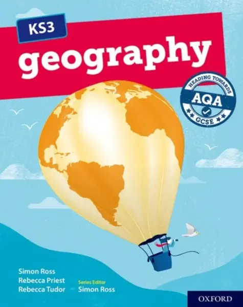 KS3 Geography: Heading towards AQA GCSE: Student Book - Rebecca Tudor, Rebecca Priest