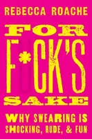 For F*ck's Sake - Rebecca  Roache