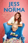 Jess and Norma : A lifetime of laughter and our unbreakable bond