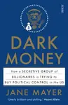 Dark Money - Jane Mayer