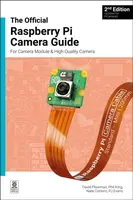 The official Raspberry Pi Camera Module guide, 2nd Edition - David Plowman