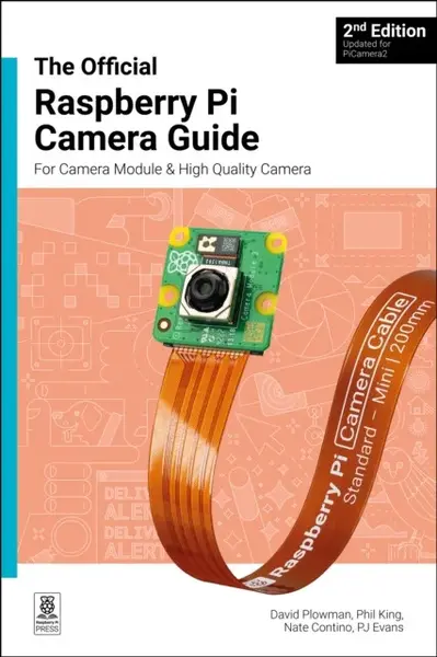The official Raspberry Pi Camera Module guide, 2nd Edition - David Plowman