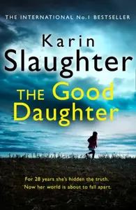 The Good Daughter - Karin Slaughter