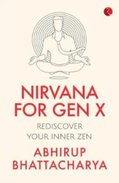 NIRVANA FOR GEN X - Abhirup Bhattacharya
