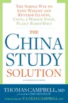 The China Study Solution - Thomas Campbell