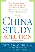 The China Study Solution - Thomas Campbell