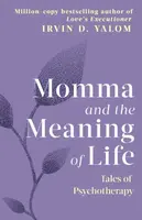 Momma And The Meaning Of Life - Irvin Yalom