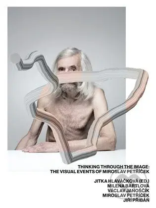 Thinking through the image: The visual events of Miroslav Petříček - kniha z kategorie Malířství