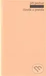 Člověk a pravda - Jiří Pechar - kniha z kategorie Životopisy