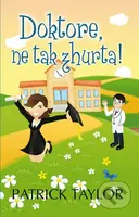 Doktore, ne tak zhurta! - Patrick Taylor - kniha z kategorie Beletrie